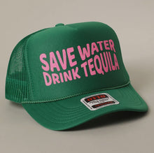 Load image into Gallery viewer, Save Water Drink Tequila Trucker Hat
