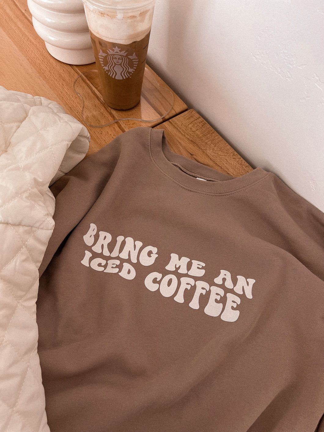 Bring me an iced coffee crewneck sweatshirt (S-2X)